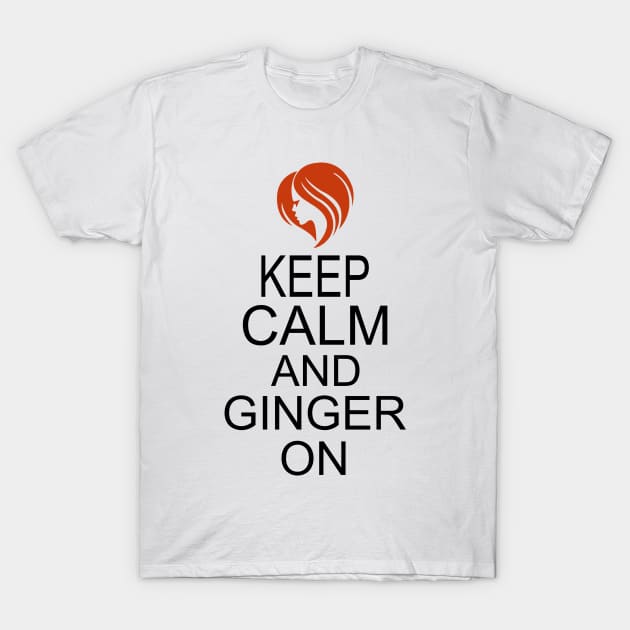 Keep Calm and Ginger on T-Shirt by KsuAnn